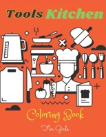 Tools kitchen coloring book: Coloring book for Kids and Adults B09SH4QKBN Book Cover