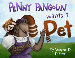 Penny Pangolin Wants a Pet 1955997128 Book Cover
