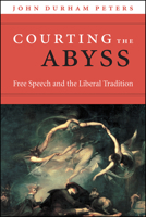 Courting the Abyss: Free Speech and the Liberal Tradition 0226662748 Book Cover