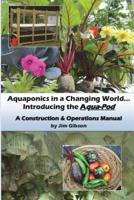 Aquaponics in a Changing World... Introducing the Aqua-Pod 1515137503 Book Cover
