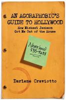 An Agoraphobic's Guide to Hollywood: How Michael Jackson Got Me Out of the House 0984671196 Book Cover