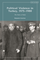 Political Violence in Turkey, 1975-1980: The State at Stake 0755646436 Book Cover