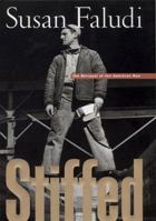 Stiffed: The Betrayal of the American Man 0380720450 Book Cover