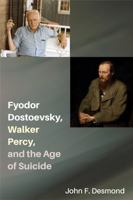 Fyodor Dostoevsky, Walker Percy, and the Age of Suicide 0813231272 Book Cover