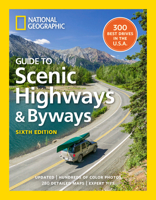 National Geographic Guide to Scenic Highways and Byways, 6th Edition: The 300 Best Drives in the U.S.A. 1426224923 Book Cover