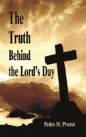 The Truth Behind the Lord's Day 1572586184 Book Cover