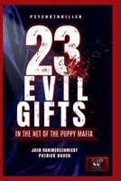 23 EVIL GIFTS IN THE NET OF THE PUPPY MAFIA: IN THE NET OF THE PUPPY MAFIA B0GHGJN1JX Book Cover