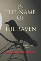 In the Name of the Raven: A Buckley Doyle Novel 1729418988 Book Cover