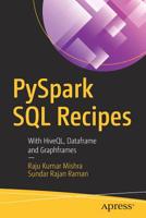 Pyspark SQL Recipes: With Hiveql, Dataframe and Graphframes 148424334X Book Cover