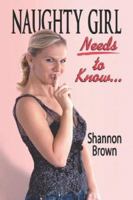 Naughty Girl Needs to Know... 1424101794 Book Cover