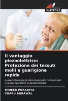 Il vantaggio piezoelettrico: Protezione dei tessuti molli e guarigione rapida (Italian Edition) 6630048083 Book Cover