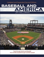 Baseball and America: Upgraded and Expanded Second Edition 1943401845 Book Cover