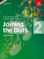 Joining the Dots, Book 2 (piano): A Fresh Approach to Piano Sight-Reading 1860969771 Book Cover