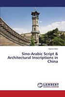 Sino-Arabic Script & Architectural Inscriptions in China 365951859X Book Cover