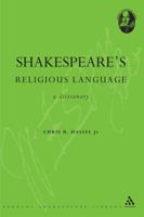 Shakespeare's Religious Language: A Dictionary (Athlone Shakespeare Dictionary) 0826493327 Book Cover