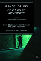 Gangs, Drugs and Youth Adversity: Continuity and Change 1529210569 Book Cover