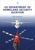Us Department of Homeland Security Aviation 191387060X Book Cover