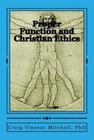 Proper Function and Christian Ethics: Alvin Plantinga's Proper Functional Epistemology as a Model for Christian Ethics 1545300704 Book Cover