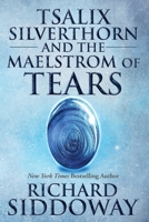 Tsalix Silverthorn and the Maelstrom of Tears 1952404533 Book Cover