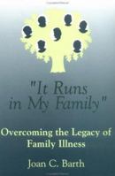 It Runs In My Family: Illness As A Family Legacy (Frontiers in Couples & Family Therapy) 0876307128 Book Cover