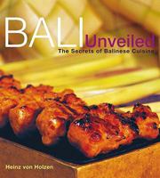 Bali Unveiled: The Secrets of Balinese Cuisine 9812613730 Book Cover