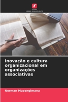 Inovação e cultura organizacional em organizações associativas 6205929120 Book Cover