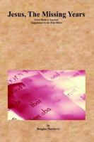 Jesus, the Missing Years 097647994X Book Cover