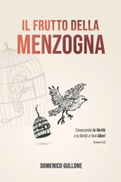 IL FRUTTO DELLA MENZOGNA: Conoscerete la Verità e la Verità vi farà liberi! Giovanni 8:32 (Italian Edition) B0CK3HNR1V Book Cover