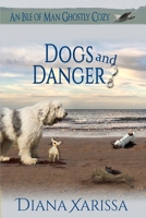 Dogs and Danger 1547124636 Book Cover