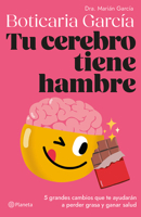 Tu Cerebro Tiene Hambre: 5 Grandes Cambios Que Te Ayudarán a Perder Grasa Y Ganar Salud 6073914539 Book Cover