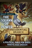 The Squawk of Power B0FCVJRH92 Book Cover