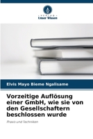 Vorzeitige Auflösung einer GmbH, wie sie von den Gesellschaftern beschlossen wurde 6205785757 Book Cover