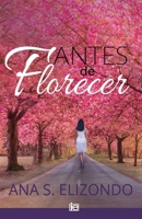 Antes de Florecer B08Y49S6MG Book Cover