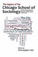 Legacy of the Chicago School. a Collection of Essays in Honour of the Chicago School of Sociology During the First Half of the 20th Century. 1905984146 Book Cover