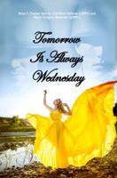 Tomorrow Is Always Wednesday 1480987034 Book Cover