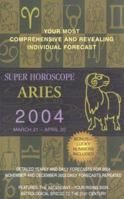 Super Horoscope Aries 2004 March 21- April 20 0425190226 Book Cover