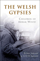 The Welsh Gypsies: Children of Abram Wood 0708311067 Book Cover
