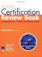 Adult And Family Nurse Practitioner Certification Review Book: Comprehensive Outline And Study Guide 1892418134 Book Cover