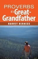 Proverbs of a Great-Grandfather 1545681848 Book Cover