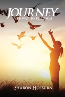 Journey: Pathway to Freedom 1916787134 Book Cover