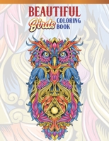 Beautiful Birds Coloring Book: Bird Lovers Coloring Book with 45 Gorgeous Peacocks, Hummingbirds, Parrots, Flamingos, Robins, Eagles, Owls Bird ... Coloring Book | Bird Coloring Activity Book 167433429X Book Cover