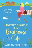 Daydreaming at the Boathouse Cafe 1836177054 Book Cover