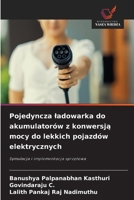 Pojedyncza ladowarka do akumulatorów z konwersja mocy do lekkich pojazdów elektrycznych 6209201660 Book Cover