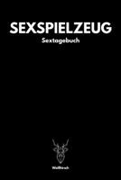 Sexspielzeug - Sextagebuch: A5 Sextagebuch | Sex Diary | Notizbuch | Analyse Geschlechtsverkehr | Erotikbuch |Erfolgskontrolle | Hochzeitsgeschenk | ... Frauen als schönes Geschenk (German Edition) 1678397911 Book Cover