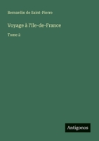 Voyage à l'Ile-de-France: Tome 2 3566043001 Book Cover
