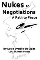 Nukes to Negotiations: A Path to Peace 1720213097 Book Cover