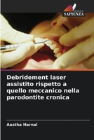 Debridement laser assistito rispetto a quello meccanico nella parodontite cronica 6205375680 Book Cover