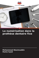 La numérisation dans la prothèse dentaire fixe 6209603505 Book Cover