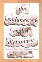 The Endangered English Dictionary: Bodacious Words Your Dictionary Forgot 0393316068 Book Cover