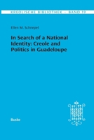 Kreolische Bibliothek 19: In Search of a National Identity: Creole and Politics in Guadeloupe (French Edition) 3967696529 Book Cover
